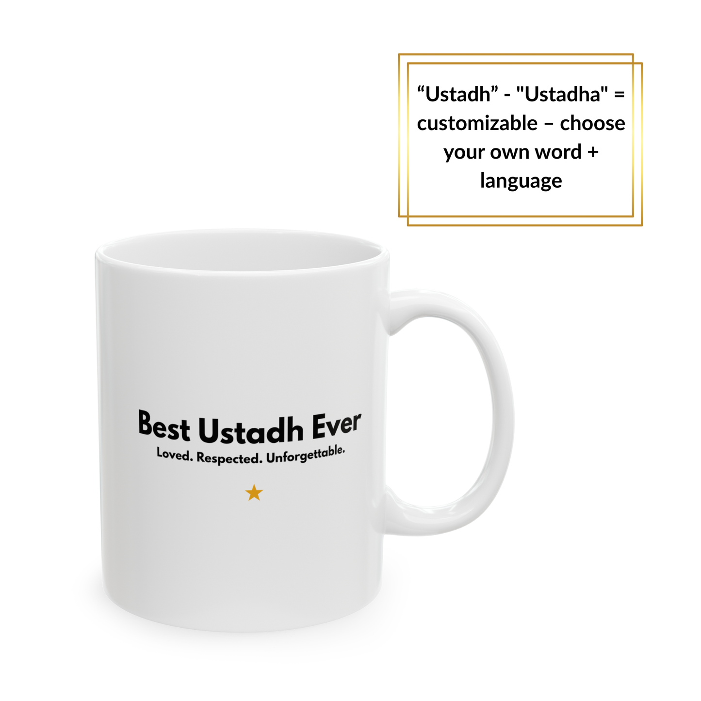 White mug with bold text “Best Ustadh Ever” and tagline below – features gold star, customizable Islamic thank-you gift for teacher or mentor.