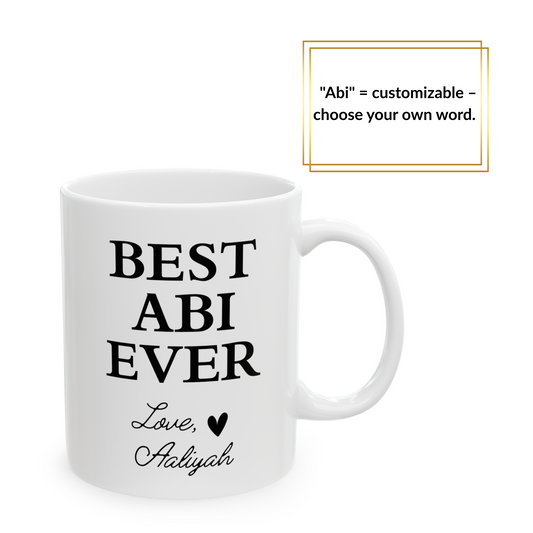 White mug with “Best Abi Ever” and scripted text “Love, Aaliyah” below – customizable Islamic gift from child to father.